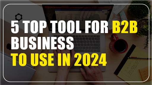 5 Top tool for B2B marketing